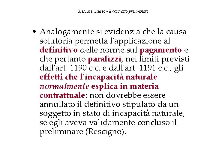 Gianluca Grasso - Il contratto preliminare • Analogamente si evidenzia che la causa solutoria