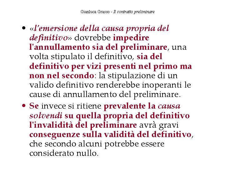 Gianluca Grasso - Il contratto preliminare • «l'emersione della causa propria del definitivo» dovrebbe