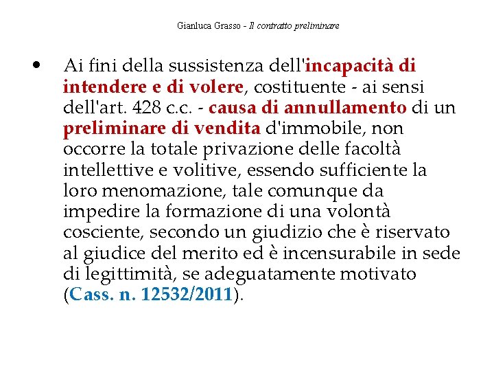 Gianluca Grasso - Il contratto preliminare • Ai fini della sussistenza dell'incapacità di intendere