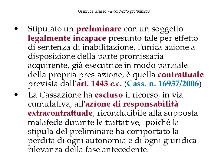 Gianluca Grasso - Il contratto preliminare • • Stipulato un preliminare con un soggetto
