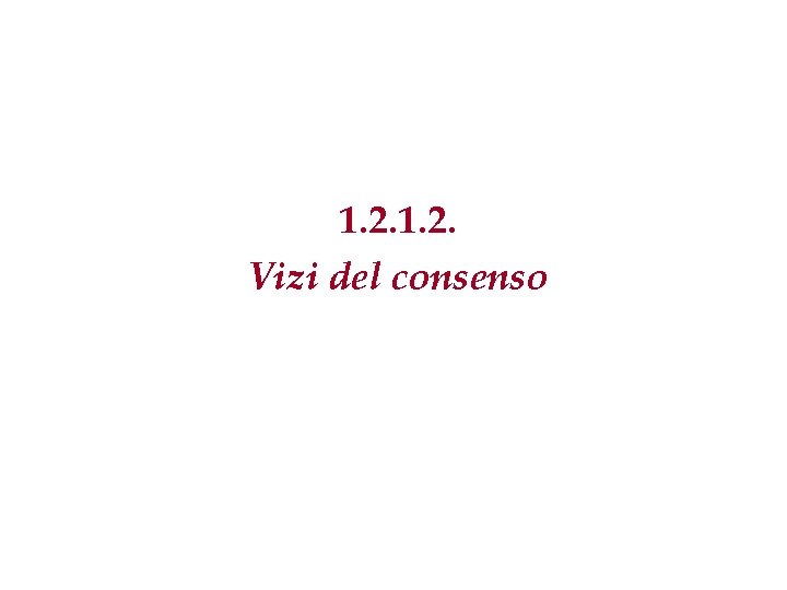 1. 2. Vizi del consenso 