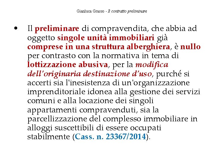 Gianluca Grasso - Il contratto preliminare • Il preliminare di compravendita, che abbia ad