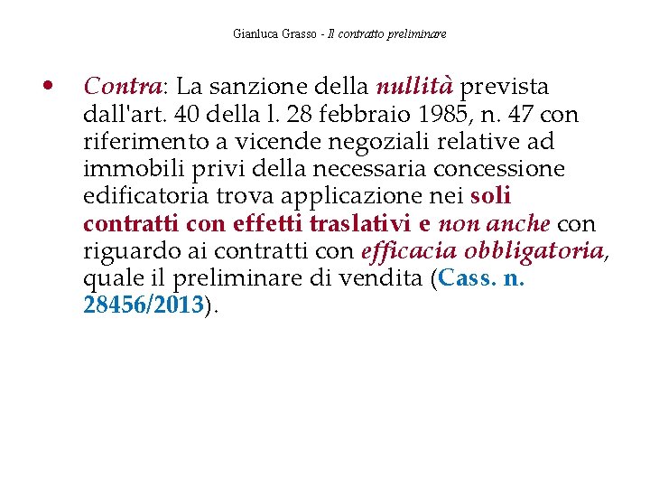 Gianluca Grasso - Il contratto preliminare • Contra: La sanzione della nullità prevista dall'art.