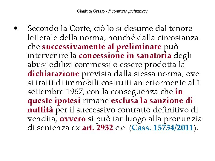 Gianluca Grasso - Il contratto preliminare • Secondo la Corte, ciò lo si desume