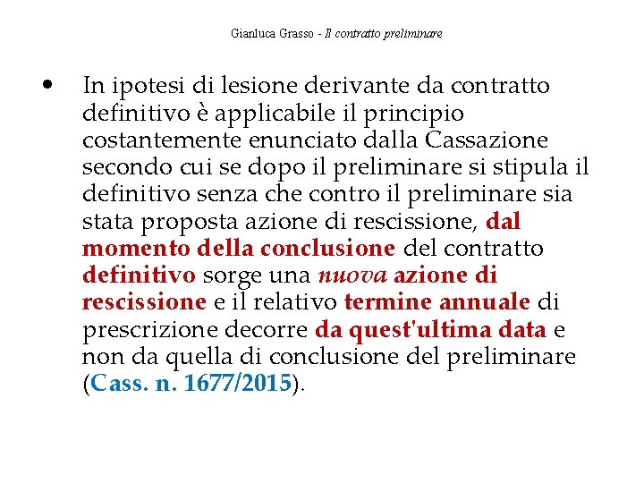Gianluca Grasso - Il contratto preliminare • In ipotesi di lesione derivante da contratto