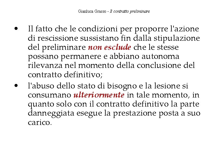 Gianluca Grasso - Il contratto preliminare • • Il fatto che le condizioni per
