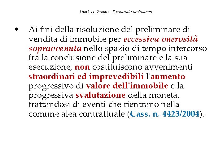 Gianluca Grasso - Il contratto preliminare • Ai fini della risoluzione del preliminare di