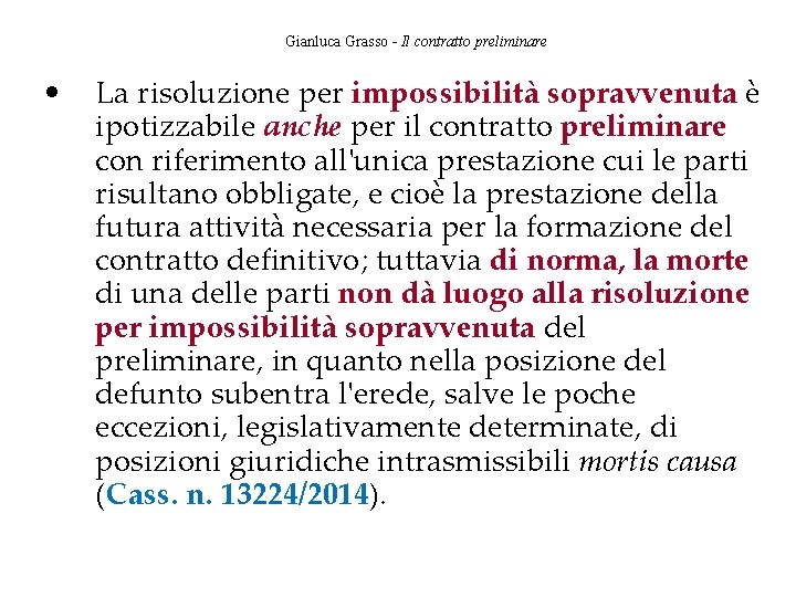 Gianluca Grasso - Il contratto preliminare • La risoluzione per impossibilità sopravvenuta è ipotizzabile