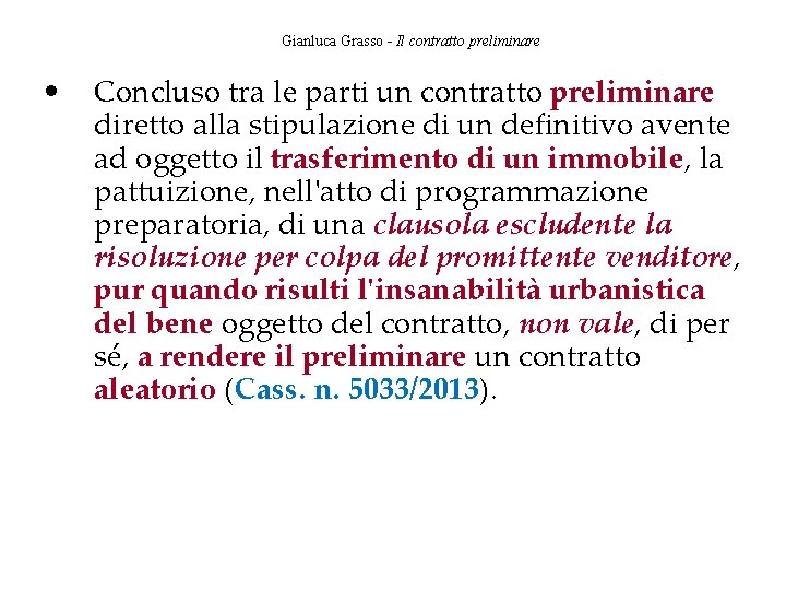 Gianluca Grasso - Il contratto preliminare • Concluso tra le parti un contratto preliminare