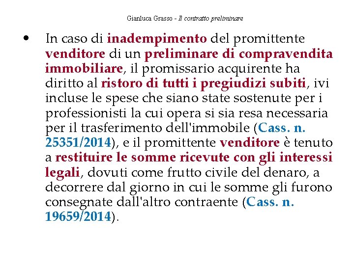 Gianluca Grasso - Il contratto preliminare • In caso di inadempimento del promittente venditore