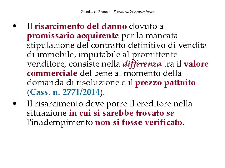 Gianluca Grasso - Il contratto preliminare • • Il risarcimento del danno dovuto al