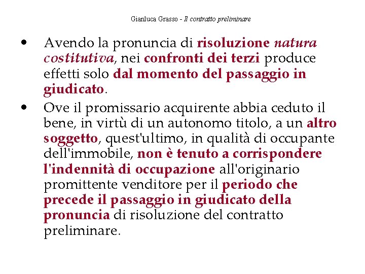 Gianluca Grasso - Il contratto preliminare • • Avendo la pronuncia di risoluzione natura