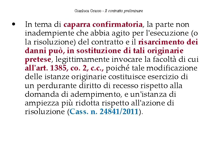 Gianluca Grasso - Il contratto preliminare • In tema di caparra confirmatoria, la parte