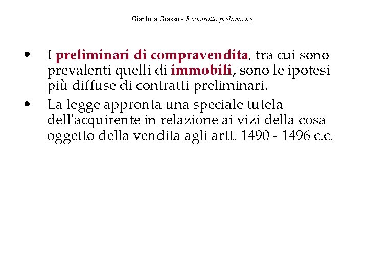 Gianluca Grasso - Il contratto preliminare • • I preliminari di compravendita, tra cui