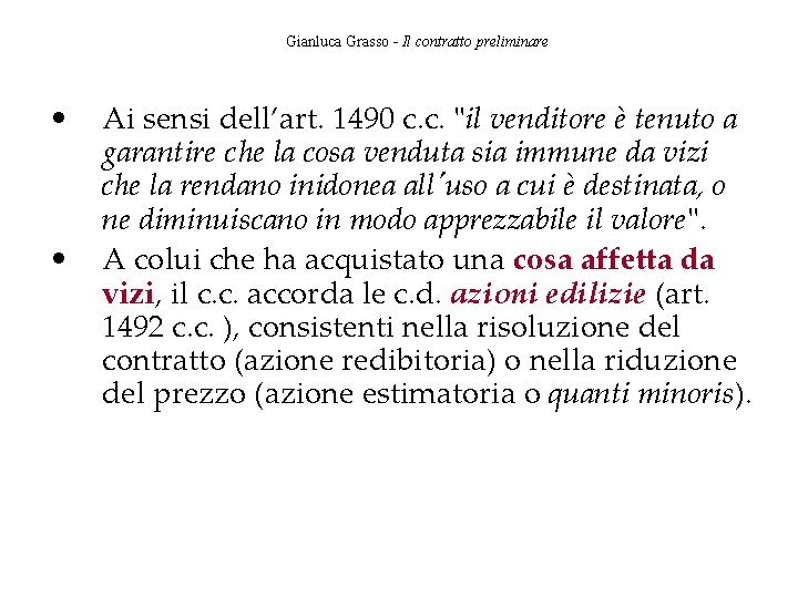 Gianluca Grasso - Il contratto preliminare • • Ai sensi dell’art. 1490 c. c.