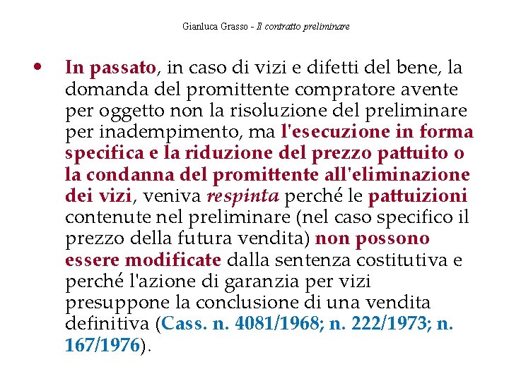 Gianluca Grasso - Il contratto preliminare • In passato, in caso di vizi e