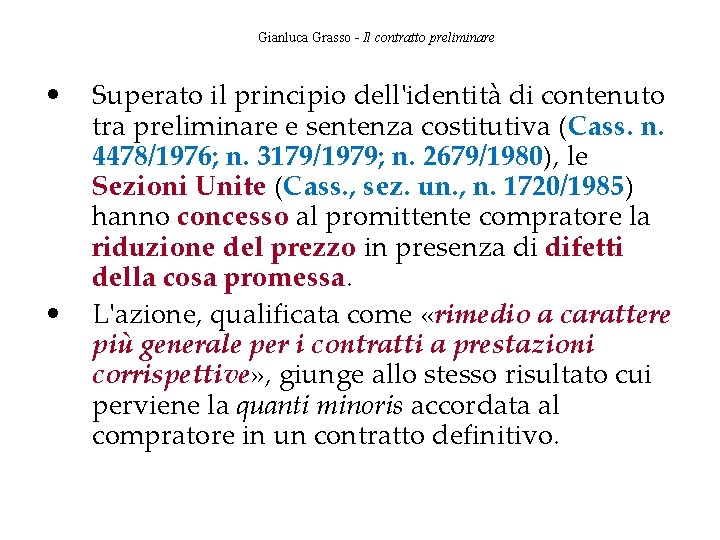 Gianluca Grasso - Il contratto preliminare • • Superato il principio dell'identità di contenuto