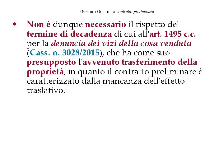 Gianluca Grasso - Il contratto preliminare • Non è dunque necessario il rispetto del