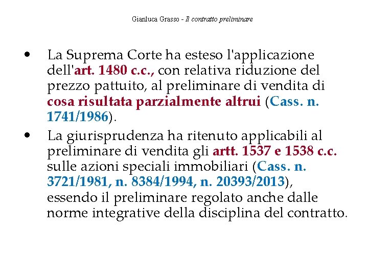 Gianluca Grasso - Il contratto preliminare • • La Suprema Corte ha esteso l'applicazione