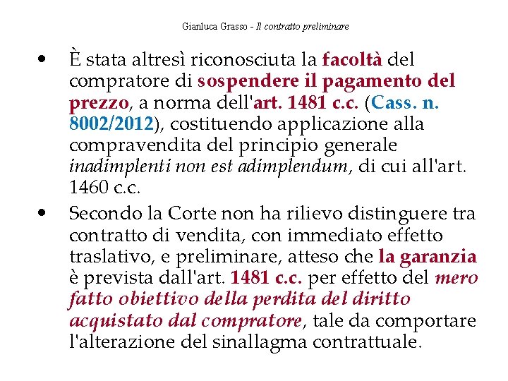 Gianluca Grasso - Il contratto preliminare • • È stata altresì riconosciuta la facoltà
