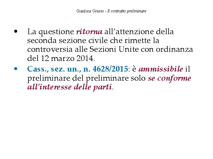 Gianluca Grasso - Il contratto preliminare • • La questione ritorna all’attenzione della seconda
