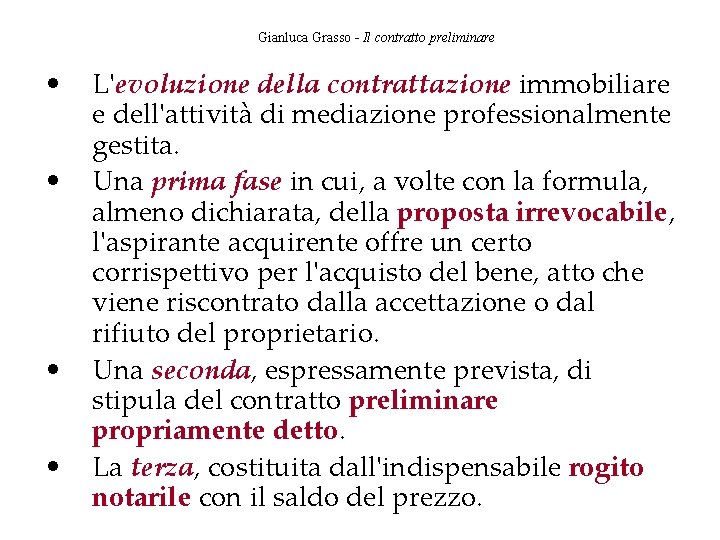 Gianluca Grasso - Il contratto preliminare • • L'evoluzione della contrattazione immobiliare e dell'attività