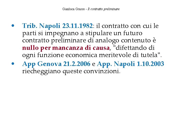 Gianluca Grasso - Il contratto preliminare • • Trib. Napoli 23. 11. 1982: il