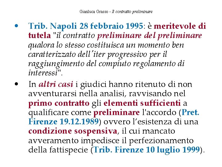 Gianluca Grasso - Il contratto preliminare • • Trib. Napoli 28 febbraio 1995: è