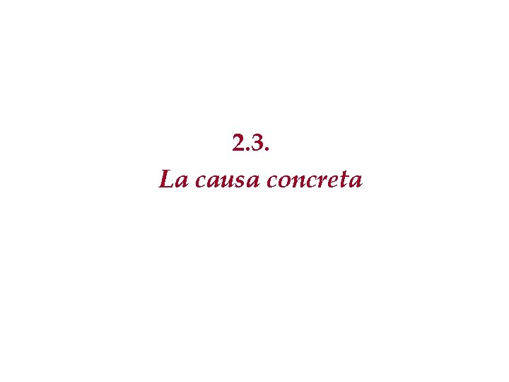 2. 3. La causa concreta 