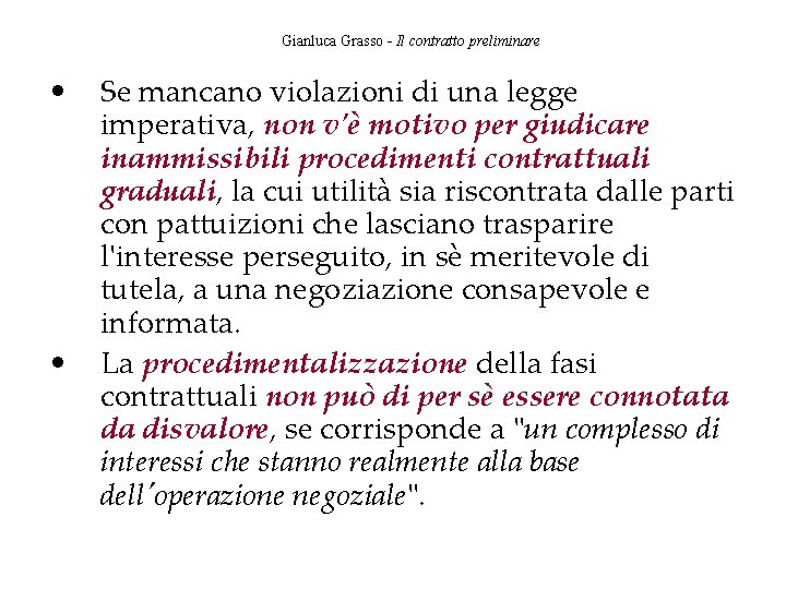 Gianluca Grasso - Il contratto preliminare • • Se mancano violazioni di una legge