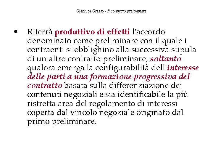 Gianluca Grasso - Il contratto preliminare • Riterrà produttivo di effetti l'accordo denominato come