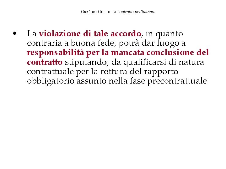 Gianluca Grasso - Il contratto preliminare • La violazione di tale accordo, in quanto