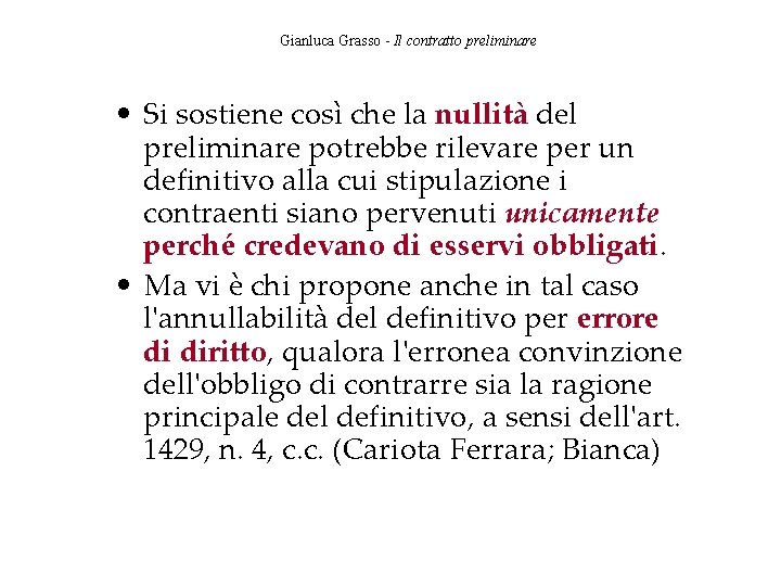 Gianluca Grasso - Il contratto preliminare • Si sostiene così che la nullità del