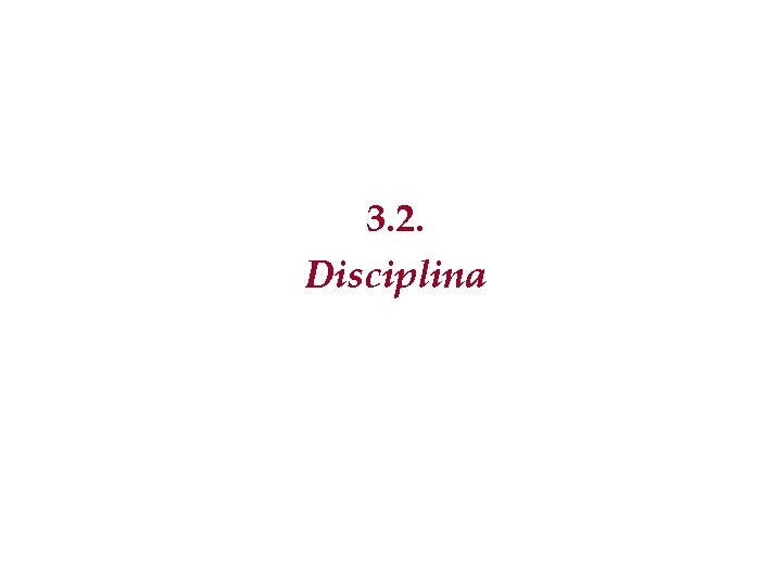 3. 2. Disciplina 