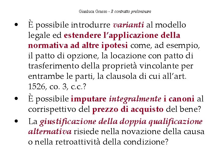 Gianluca Grasso - Il contratto preliminare • • • È possibile introdurre varianti al