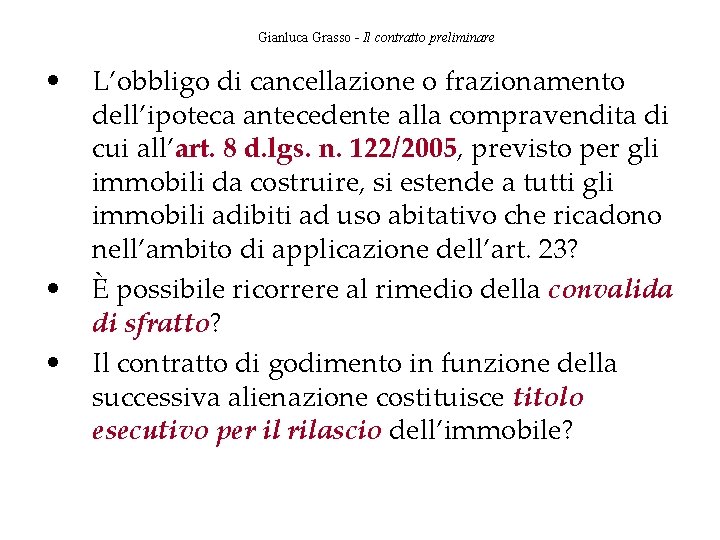 Gianluca Grasso - Il contratto preliminare • • • L’obbligo di cancellazione o frazionamento