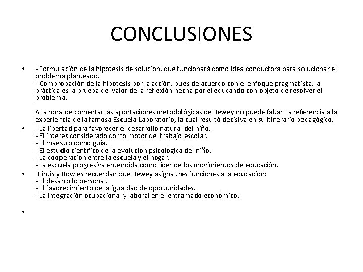 CONCLUSIONES • • - Formulación de la hipótesis de solución, que funcionará como idea