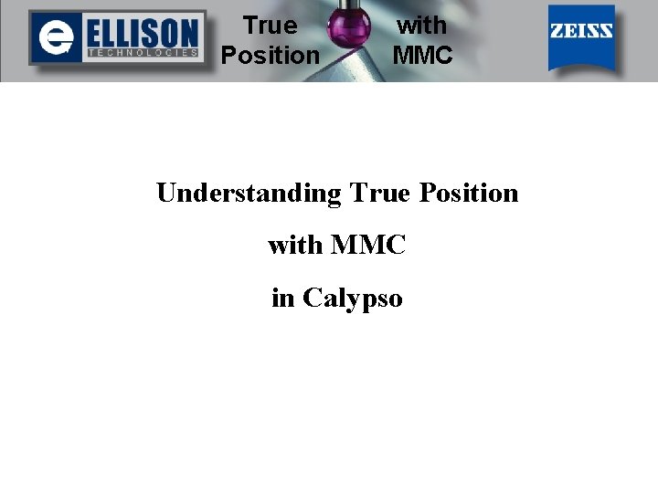 True Position with MMC Understanding True Position with MMC in Calypso 