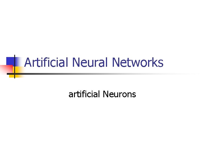 Artificial Neural Networks artificial Neurons 