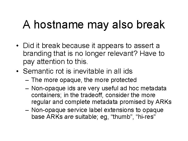 A hostname may also break • Did it break because it appears to assert