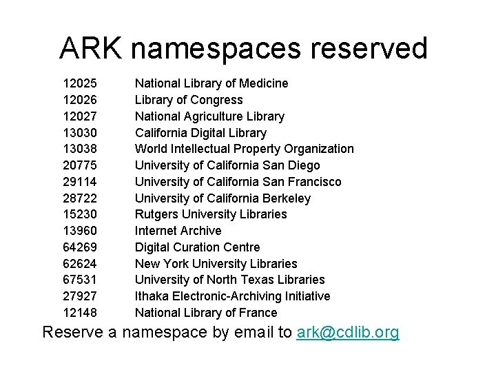ARK namespaces reserved 12025 12026 12027 13030 13038 20775 29114 28722 15230 13960 64269