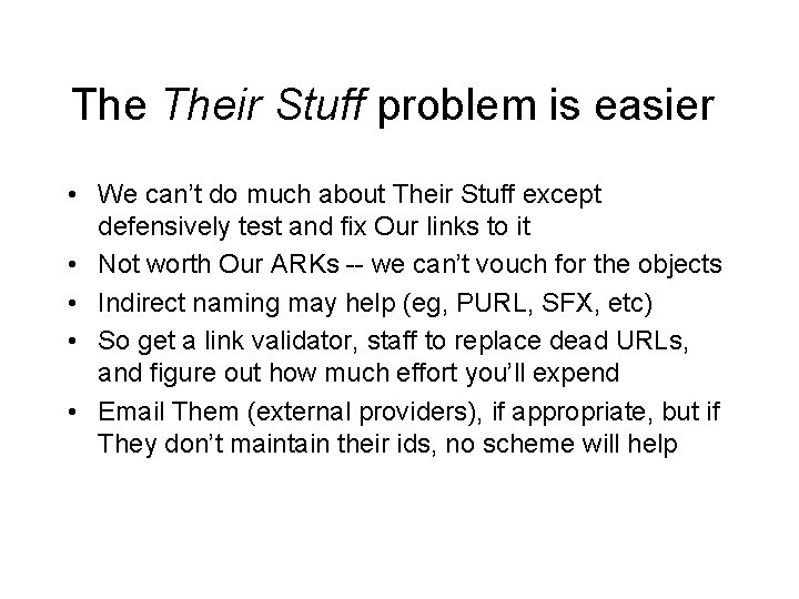 The Their Stuff problem is easier • We can’t do much about Their Stuff