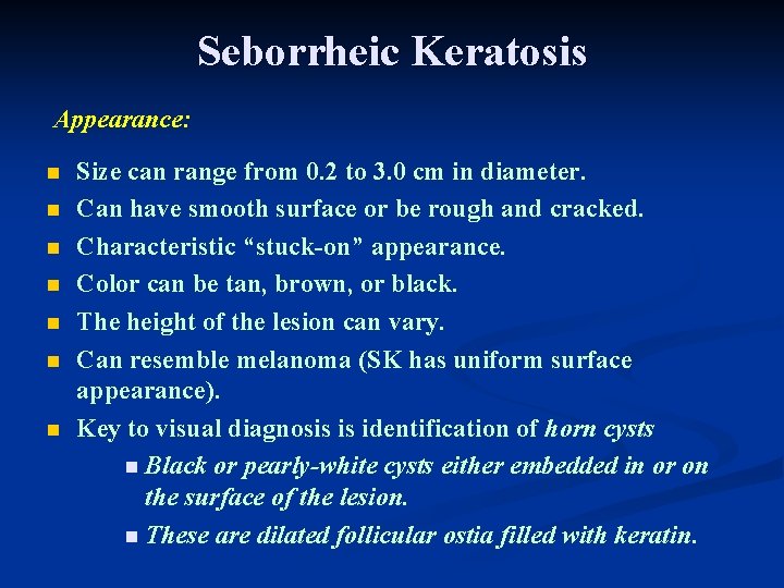 Seborrheic Keratosis Appearance: n n n n Size can range from 0. 2 to Seborrheic Keratosis Appearance: n n n n Size can range from 0. 2 to