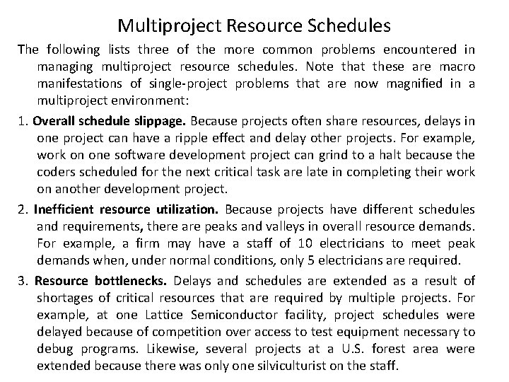 Multiproject Resource Schedules The following lists three of the more common problems encountered in