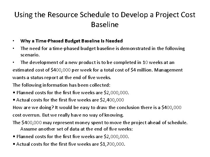 Using the Resource Schedule to Develop a Project Cost Baseline Why a Time-Phased Budget
