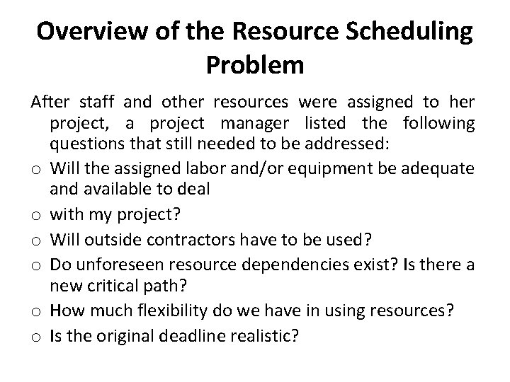 Overview of the Resource Scheduling Problem After staff and other resources were assigned to