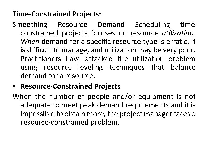 Time-Constrained Projects: Smoothing Resource Demand Scheduling timeconstrained projects focuses on resource utilization. When demand
