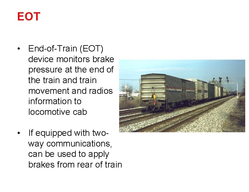 EOT • End-of-Train (EOT) device monitors brake pressure at the end of the train