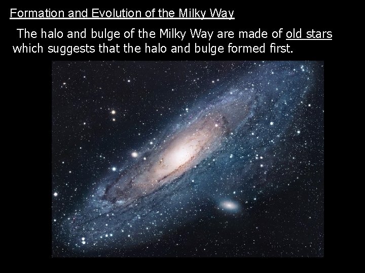 Formation and Evolution of the Milky Way The halo and bulge of the Milky Formation and Evolution of the Milky Way The halo and bulge of the Milky