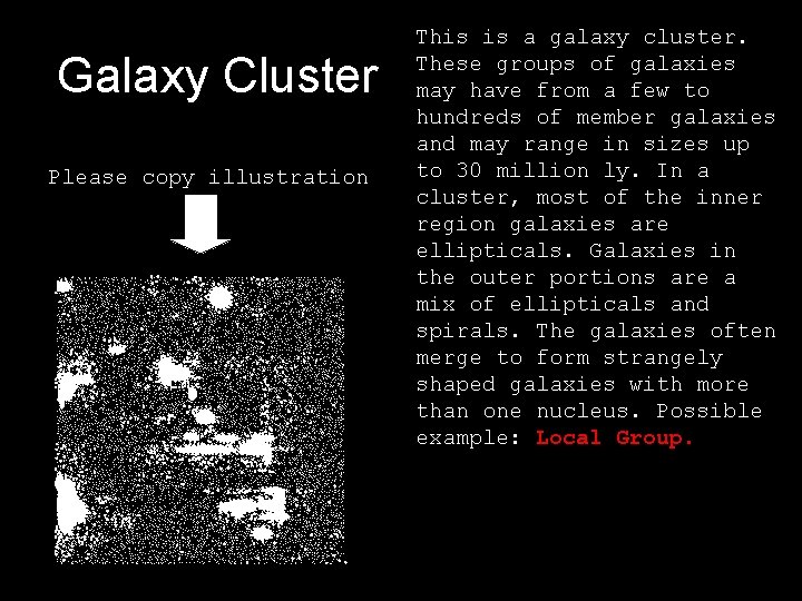 Galaxy Cluster Please copy illustration This is a galaxy cluster. These groups of galaxies Galaxy Cluster Please copy illustration This is a galaxy cluster. These groups of galaxies